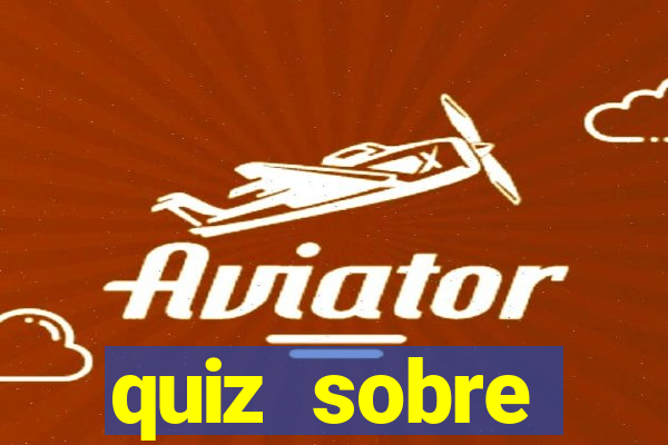 quiz sobre conhecimentos gerais